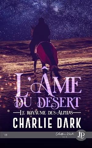 Charlie Dark – Le Royaume des alphas : L'Âme du désert